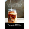 Texas Jack's Famous Cold Brew Coffee Recipes: With A Brief History On Coffee - Paperback