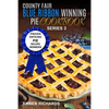 County Fair Blue Ribbon Winning Pie Cookbook: Proven Enticing Pie Recipe Winners: Proven Enticing Pie Recipe Winners - Paperback