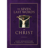 The Seven Last Words of Christ - Hardcover