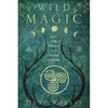 Wild Magic: Celtic Folk Traditions for the Solitary Practitioner - Paperback