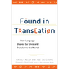 Found in Translation: How Language Shapes Our Lives and Transforms the World - Paperback