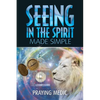 Seeing in the Spirit Made Simple - Paperback