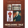 Heirlooms' Tale: A Family Story Told by Its Treasures - Paperback