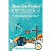 Short-Term Missions, A Christian Guide to STMs, for Leaders, Pastors, Churches, Students, STM Teams and Mission Organizations: Survive and Thrive! - Paperback