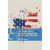 The Cambridge Companion to the Twentieth-Century American Novel and Politics - Hardcover