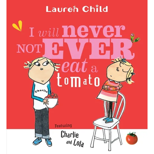I Will Never Not Ever Eat a Tomato - Paperback