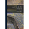 Man and His Bodies - Hardcover