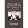 4th Candidates' Tournament, 1959 Bled-Zagreb-Belgrade September 7th - October 29th - Paperback