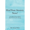 Heal Your Anxiety Now!: Five-Minute Tools for Moving Beyond Surviving into Thriving - Paperback