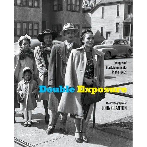 Double Exposure: Images of Black Minnesota in the 1940s - Hardcover
