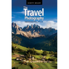 The Travel Photography Book: Step-By-Step Techniques to Capture Breathtaking Travel Photos Like the Pros - Paperback