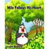 Milo Follows His Heart: -Teaching CHILDREN and parents alike to DO AWAY with LIMITING BELIEFS! [Self Help Children's Book] - Paperback