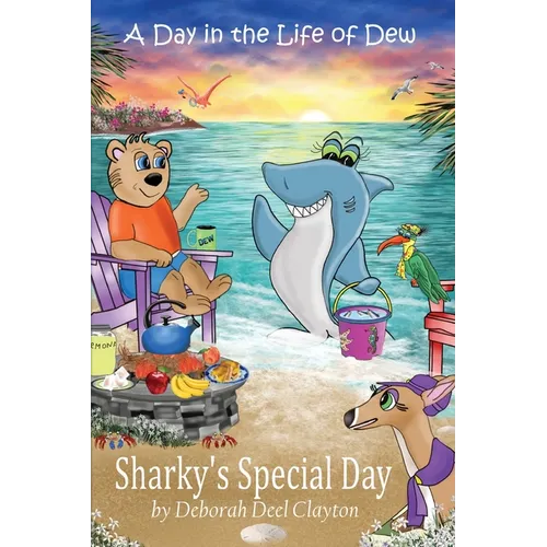 A Day in the Life of Dew: Sharky's Special Day - Paperback