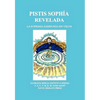 Pistis Sophía Revelada: La Suprema Sabiduría Sin Velos - Paperback
