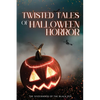 Twisted Tales of Halloween Horror - Paperback