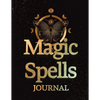 Magic Spells Guided Magick Journal, Log, and Workbook For Meditation, Mindfulness, and Manifesting: Great for Fans of: Astrology; Dark, Light, and Dar - Paperback