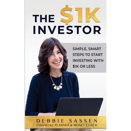 The $1K Investor: Simple, Smart Steps to Start Investing with $1K or Less - Paperback