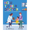 How to Be a Doctor and Other Life-Saving Jobs - Hardcover