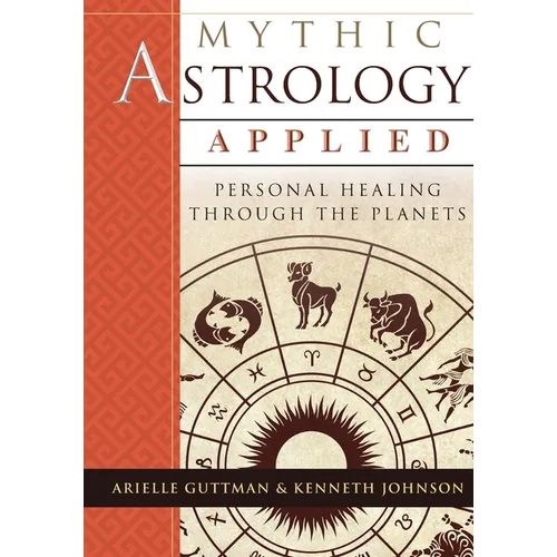 Mythic Astrology Applied: Personal Healing Through the Planets - Paperback
