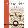 Mythic Astrology Applied: Personal Healing Through the Planets - Paperback