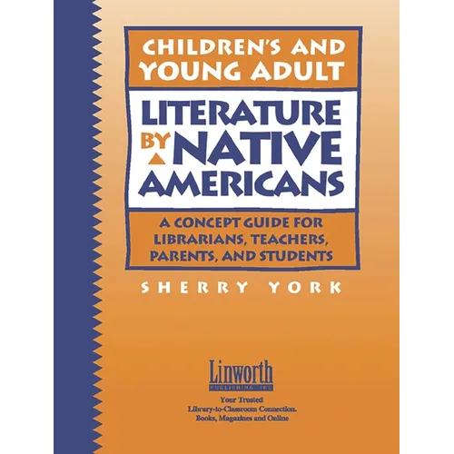Children's and Young Adult Literature by Native Americans: A Guide for Librarians, Teachers, Parents, and Students - Paperback