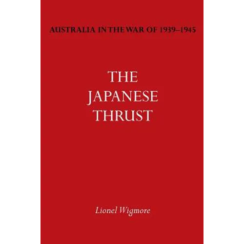 Australia in the War of 1939-1945 Vol. IV: The Japanese Thrust - Paperback