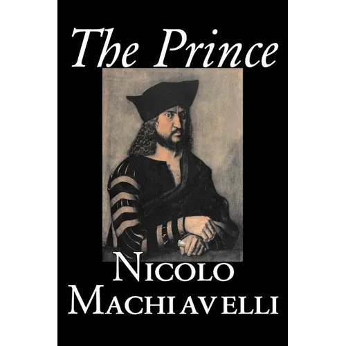 The Prince by Nicolo Machiavelli, Political Science, History & Theory, Literary Collections, Philosophy - Paperback