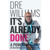 It's Already Done: A Powerful Story of Deliverance and Transformation - Paperback