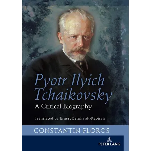 Pyotr Ilyich Tchaikovsky: A Critical Biography - Hardcover
