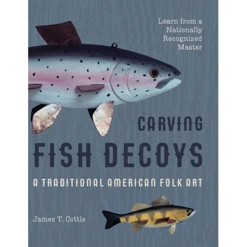 Carving Fish Decoys - Hardcover