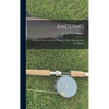 Angling: a Practical Guide to Bottom Fishing, Trolling, Spinning, and Fly-fishing - Hardcover