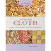 The Cumulative Cloth, Wet Techniques: A Guide to Fabric Color, Pattern, Construction, and Embellishment - Hardcover