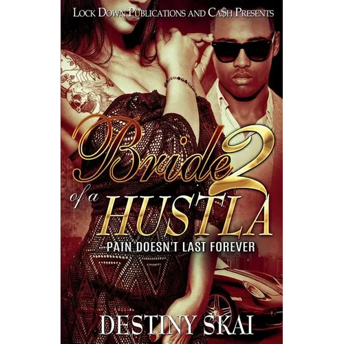 Bride Of A Hustls 2: Pain Doesn't Last Forever - Paperback