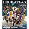 Hoop Atlas: Mapping the Remarkable Transformation of the Modern NBA - Hardcover