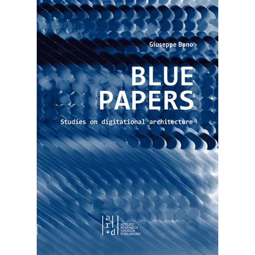 Blue Papers: Studies on Digitational Architecture - Paperback