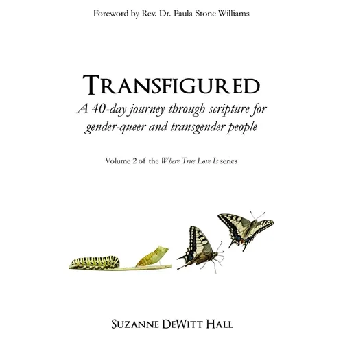 Transfigured: A 40-day journey through scripture for gender-queer and transgender people - Paperback