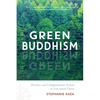 Green Buddhism: Practice and Compassionate Action in Uncertain Times - Paperback