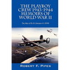 The Playboy Crew 1943-1944: Memoirs of World War II: The Men of B-24 Liberator 41-29399 - Paperback