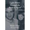 Light Shines Through the Broken Pieces: A Father and Son's Journey to Healing - Paperback