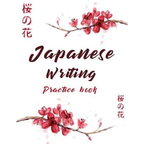 Japanese Writing Practice Book: Cute Watercolor Cherry Blossom Genkoyoushi Paper Japanese Character Kanji Hiragana Katakana Language Workbook Study Te - Paperback