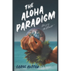 The Aloha Paradigm: Changing the Climate - Paperback