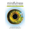 Mindfulness and Sport Psychology for Athletes: Awareness Is Your Most Important Mental Tool - Paperback