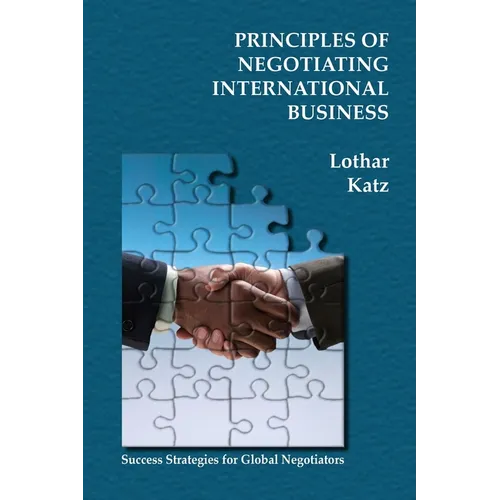 Principles of Negotiating International Business: Success Strategies for Global Negotiators - Paperback