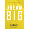 Dream Big: Know What You Want, Why You Want It, and What You're Going to Do about It - The Perfect Christian Graduation Gift to Celebrate Your Grad - Hardcover