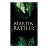 Martin Rattler: Action Thriller: Adventures of a Boy in the Forests of Brazil - Paperback