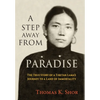 A Step Away from Paradise: The True Story of a Tibetan Lama's Journey to a Land of Immortality - Hardcover