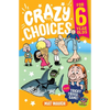 Crazy Choices for 6 Year Olds: Mad decisions and tricky trivia in a book you can play! - Paperback