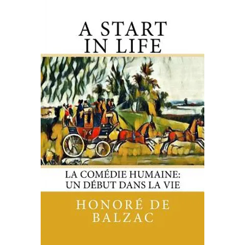 A Start in Life: La Comédie Humaine: Un début dans la Vie - Paperback