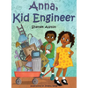 Anna, Kid Engineer - Hardcover