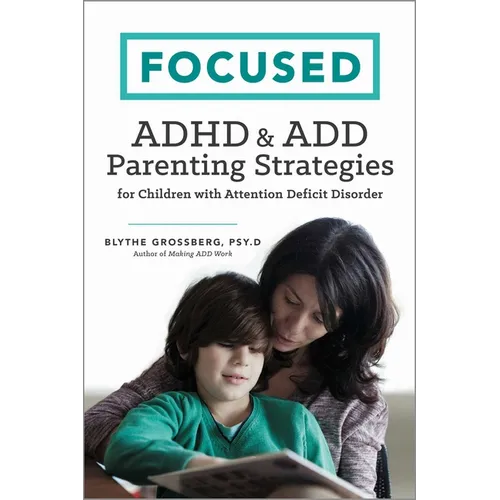 Focused: ADHD & Add Parenting Strategies for Children with Attention Deficit Disorder - Paperback